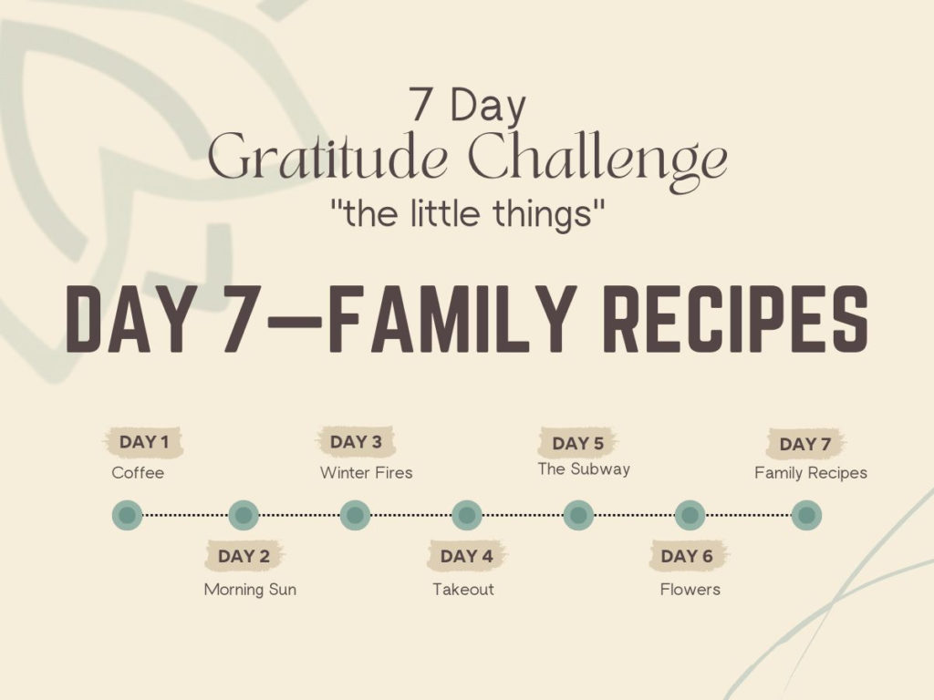gratitude challenge day 7 family recipes